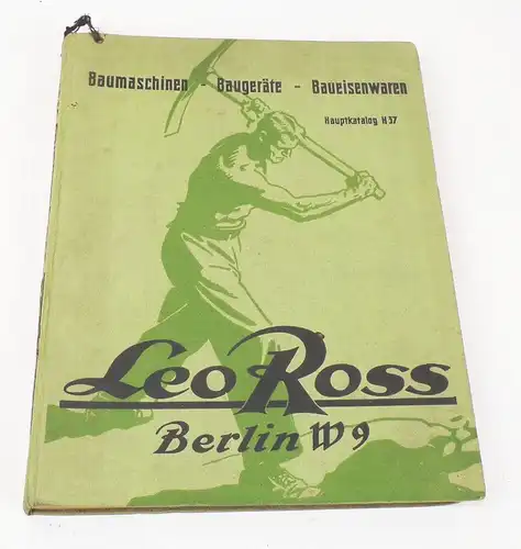 Alter Katalog Leo Ross Berlin 1937 Baumaschinen Baugeräte Werkzeug Eisenbahn