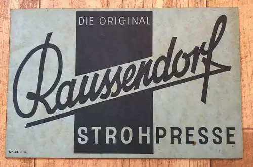 Altes Heft Die original Raussendorf Strohpresse