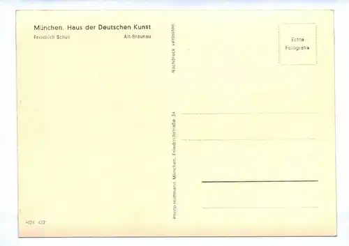 Ak München Haus der Deutschen Kunst Friedrich Schütz Alt Braunau um 1940