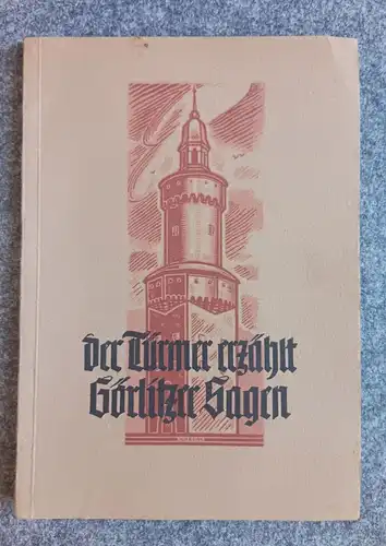 Buch Der Türmer erzählt Görlitzer Sagen 1955 Eberhard Wolfgang Giese