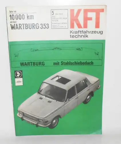 KFT Kraftfahrzeugtechnik DDR 5 Mai 1968 Wartburg mit Stahlschiebedach !