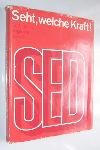 Seht, welche Kraft  Die SED Tradition Gegenwart  Zukunft 1971 DDR Dietz Verlag