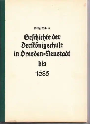 Willy Richter Geschichte der Dreikönigsschule Dresden Neustadt 1969 Band 5