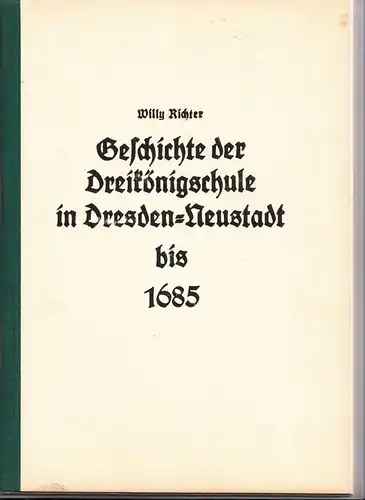 Willy Richter Geschichte der Dreikönigsschule Dresden Neustadt 1969 Band 5 