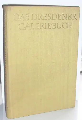 Das Dresdner Galeriebuch - 400 Jahre Dresden Gemäldegalerie 1962 Seydewitz