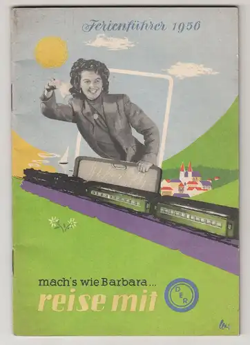 Ferienführer 1956 mach`s wie Barbara ... reise mit  DER  DDR ! (H5