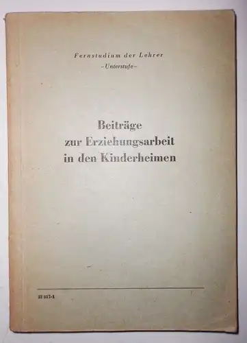 Broschur Beiträge zur Erziehungsarbeit in den Kinderheimen 1962 Pädagogik !