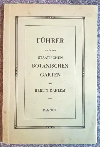 Führer durch den staatlichen botanischen Garten zu Berlin Dahlem 1927