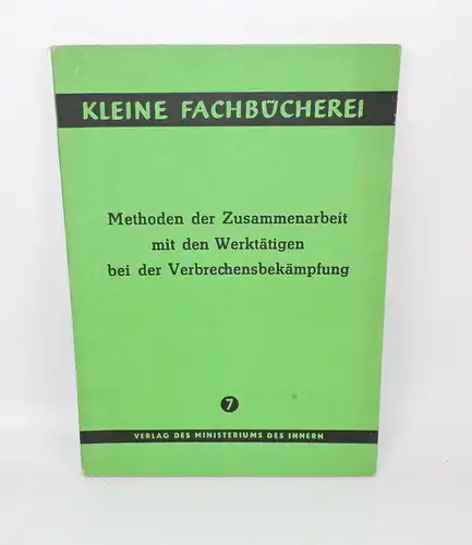 Methoden der Zusammenarbeit mit den Werktätigen bei der Verbrechensbekämpfung