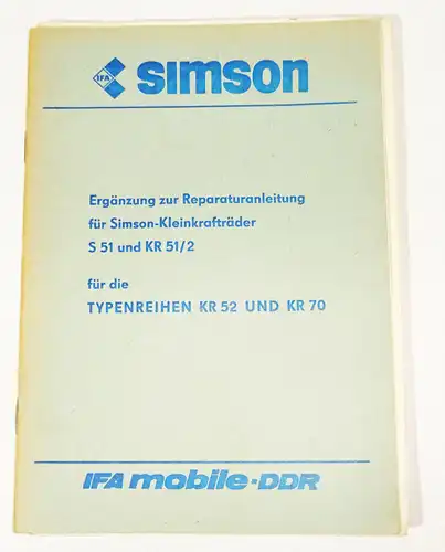 Simson Ergänzung zur Reparaturanleitung für Simson Kleinkrafträder S51 KR51 KR52
