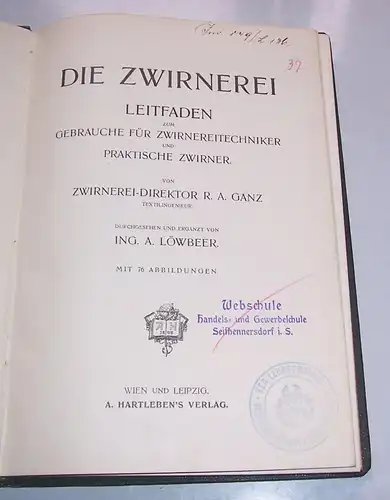 Die Zwirnerei Leitfaden Zwirnereitechniker von Ing. A. Löwbeer um 1920 Fachbuch