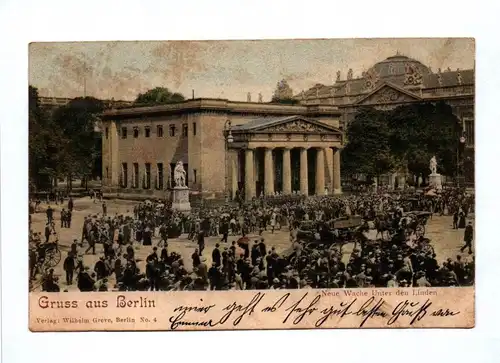 Ak Gruss aus Berlin Neue Wache Unter den Linden 1901