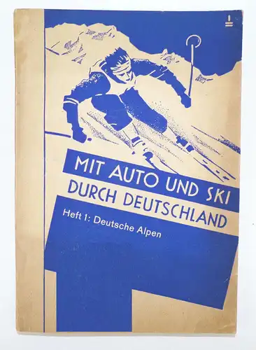DDAC Mit Auto und Ski Durch Deutschland Heft 1 Deutsche Alpen 1930er 