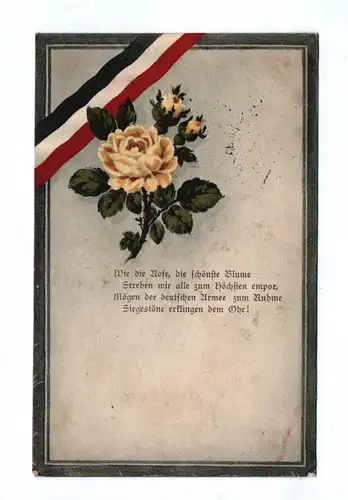 Ak Wie die Rose die schönste Blume 1915 Feldpost