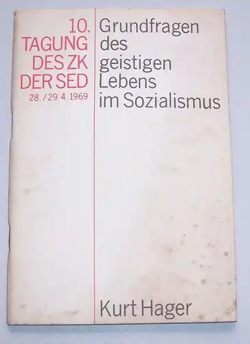 Grundfragen des geistigen Lebens im Sozialismus 10 Tagung des ZK der SED 1969