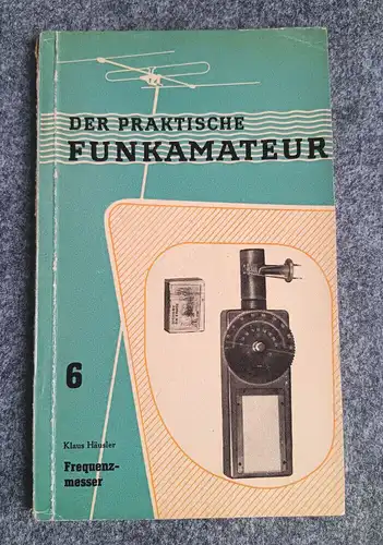 Der praktische Funkamateur Buch 6 Frequenzmesser Lehrbuch