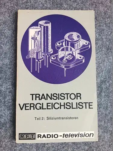 RFT RADIO television Buch Transistor Vergleichsliste Teil 2 Siliziumtransistoren