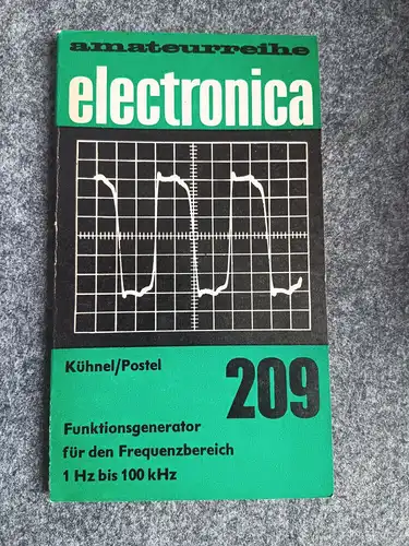 209 Amateurreihe Electronica Funktionsgenerator für den Frequenzbereich 1 Hz bis