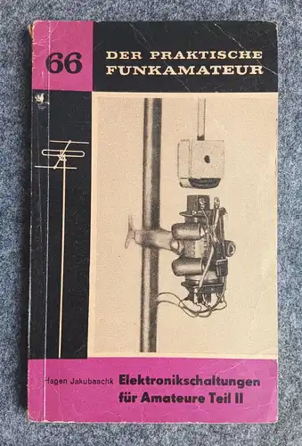 Amateurreihe Electronica Elektronikschaltungen für Amateure Teil II 66 Lehrbuch