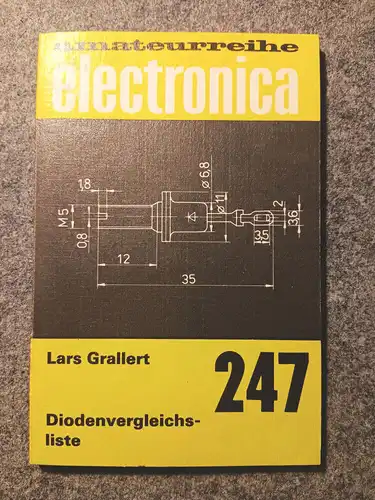 Taschenbuch Amateurreihe Electronica Diodenvergleichsliste 247  Lars Grallert