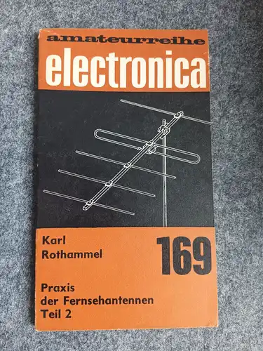 Amateurreihe Electronica 169 Praxis der Fernsehantennen Teil 2 Lehrbuch
