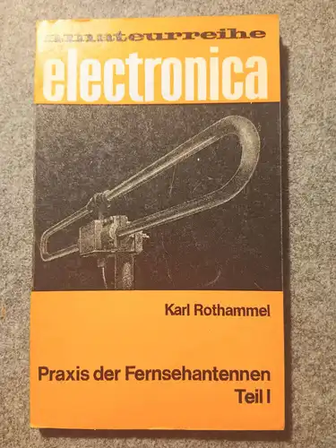Taschenbuch Amateurreihe Electronica Praxis der Fernsehantennen Teil 1 Karl Roth
