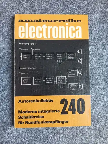 Amateurreihe Electronica Lehrbuch 240 Moderne integrierte Schaltkreise für Rundf