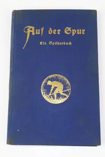 Auf der Spur Ein Späherbuch von Fritz Riebold 1930er Pfadfinder Scout Buch