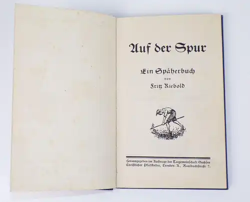 Auf der Spur Ein Späherbuch von Fritz Riebold 1930er Pfadfinder Scout Buch