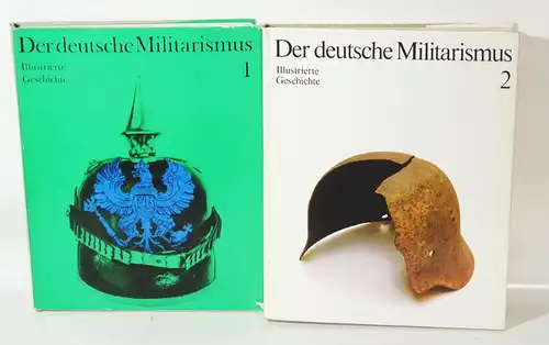 Der deutsche Militarismus Illustrierte Geschichte Band 1 und 2 EA 1983