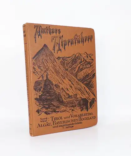 Amthors Alpenführer I Nord West TIROL Josef Rabl um 1910 Alpen Buch