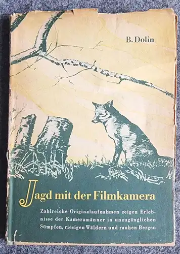 Jagd mit der Filmkamera B Dolin Henschel Verlag Berlin 1952 Aufzeichnungen eines