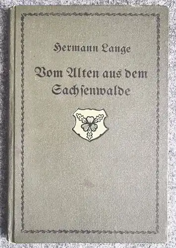 Hermann Lange Vom Alten aus dem Sachsenwalde Otto Meißners Verlag 1915