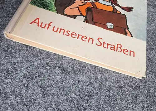 Auf unseren Straßen 1965 Verkehrsunterricht Klassen 2 bis 4 Volkseigener Verlag 