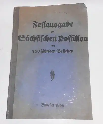 Festausgabe sächsischer Postillon 150 jähriges Bestehen Silvester 1934 Löbau !