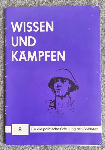 Wissen und Kämpfen 1976 für die politische Schulung des Soldaten