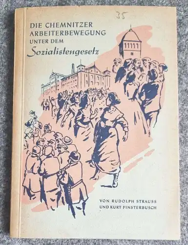 Die Chemnitzer Arbeiterbewegung unter dem Sozialistengesetz Buch 1954