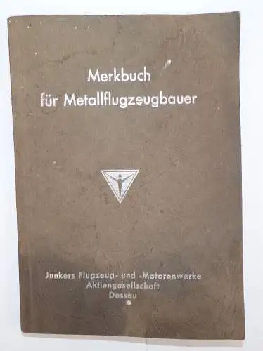 Merkbuch für Metallflugzeugbauer Junkers Dessau 1938