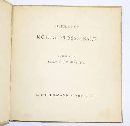 König Drosselbart Ehlermann Dresden 1946 Irmgard Bodenstein Märchenbuch