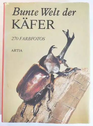 Bunte Welt der Käfer 270 Farbfotos Artia 1985 Praha Dr V J Stanek