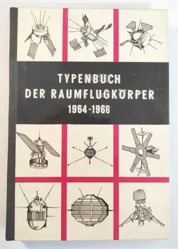 Typenbuch der Raumflugkörper 1964 bis 1966 Deutscher Militärverlag