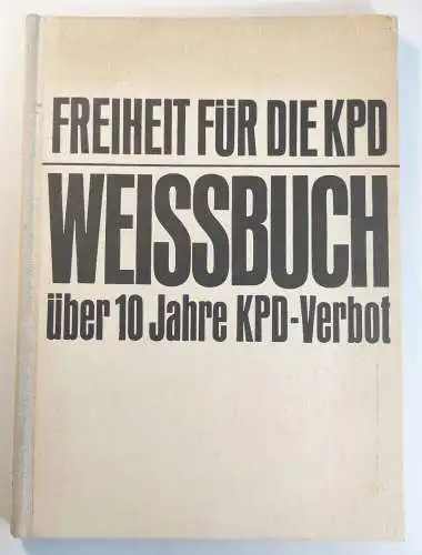 Freiheit für die KPD Weissbuch Dietz Verlag Berlin 1966