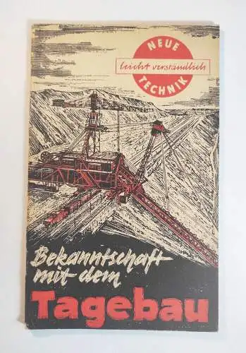 Neue Technik leicht verständlich Heft 1962 Bekanntschaft mit dem Tagebau