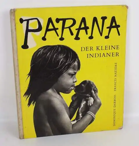 Parana Der kleine Indianer Francis Maziere Dominique Darbois Kinderbuchverlag