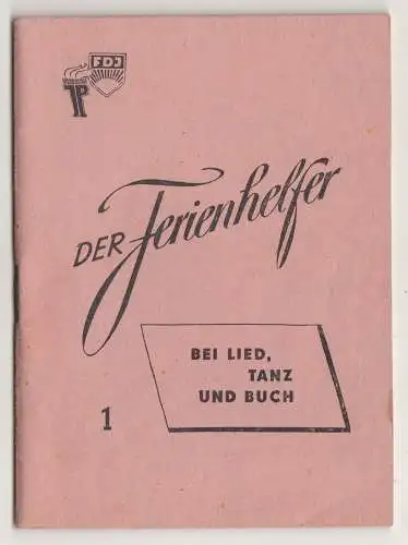 FDJ JP Der Ferienhelfer Bei Lied, Tanz und Buch 1 DDR 1957  ! (H5