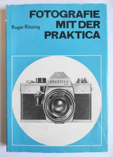 Fotografie mit der Praktica 1974 Roger Rössing Kamera Buch