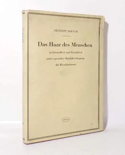 Das Haar des Menschen in Gesundheit und Krankheit Fritjoff Hirsch 1956 Buch