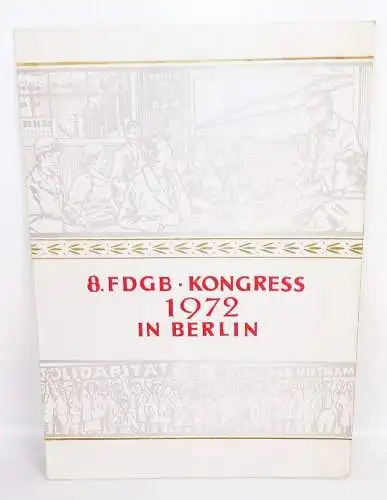 Andenken Mappe 8 FDGB Kongress Berlin 1972 Briefmarken Foto Gräfenhainichen