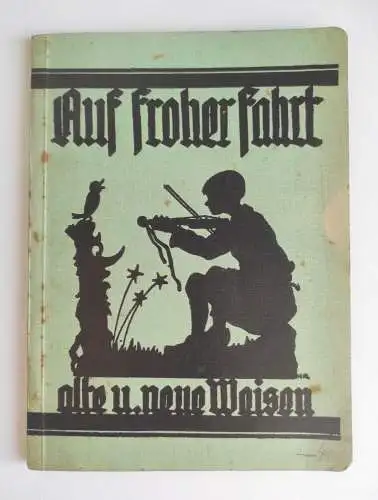 Alte Broschüre Auf froher Fahrt  alte und neue Wanderweisen Lieder Strophen 1934