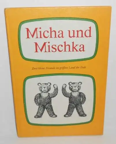 Micha und Mischka zwei kleine Freunde im größten Land der Erde 1975 Pößneck